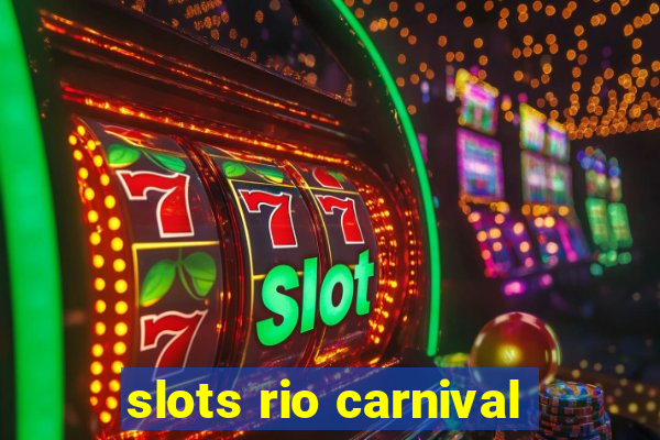 slots rio carnival